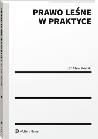 Nie przegap Prawo leśne w praktyce