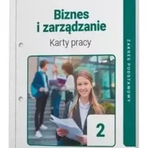 Dostępne od ręki BIZNES I ZARZĄDZANIE LO 2 KARTY PRACY ZP