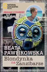 Sprawdź teraz BLONDYNKA NA ZANZIBARZE. DZIENNIKI Z PODRÓŻY