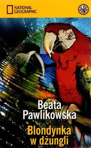 Łatwy zwrot BLONDYNKA W DŻUNGLI B. PAWLIKOWSKA NG