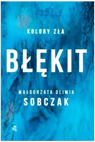 Sprawdź teraz BŁĘKIT. KOLORY ZŁA. TOM 5 - S.NOWY