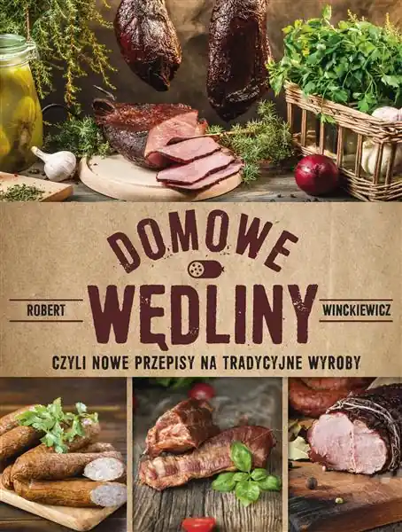 Promocja DOMOWE WĘDLINY, CZYLI NOWE PRZEPISY NA TRADYCYJNE