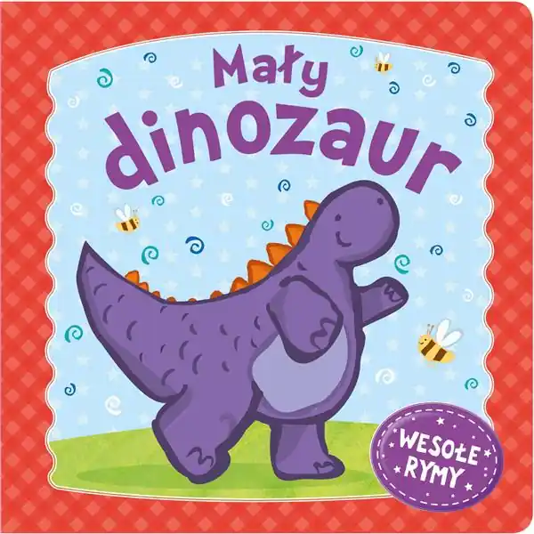 MAŁY DINOZAUR. WESOŁE RYMY Ograniczona ilość
