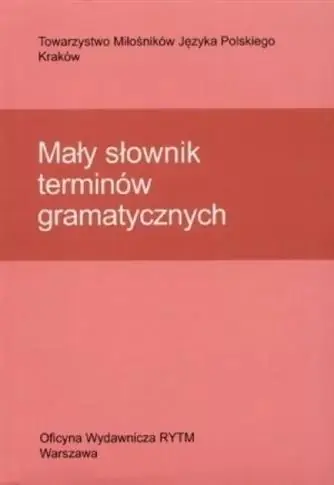 Mały słownik terminów gramatycznych Tylko do końca tygodnia
