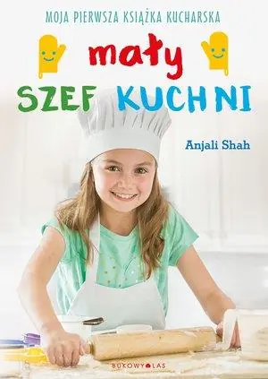 Wybór klientów MAŁY SZEF KUCHNI. MOJA PIERWSZA KSIĄŻKA KUCHARSKA