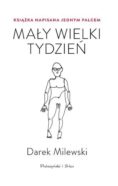 Dodaj do koszyka MAŁY WIELKI TYDZIEŃ.KSIĄŻKA NAPISANA JEDNYM PALCEM
