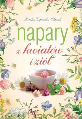 NAPARY Z KWIATÓW I ZIÓŁ Sprawdź teraz