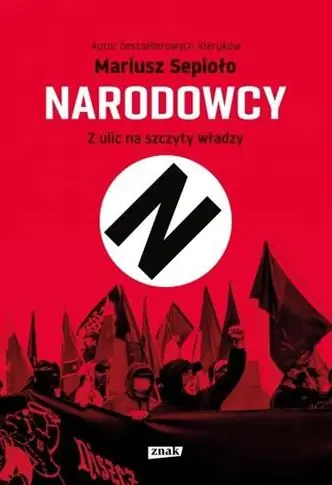 Bestseller NARODOWCY. Z ULIC NA SZCZYTY WŁADZY
