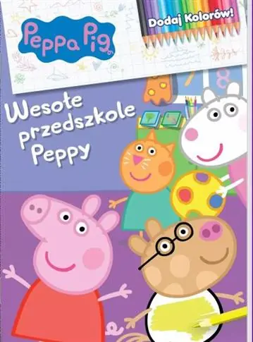 PEPPA PIG. DODAJ KOLORÓW 9. WESOŁE PRZEDSZKOLE PEP Dodaj do koszyka