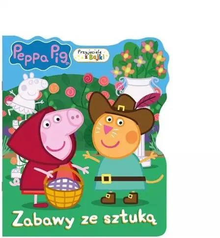 PEPPA PIG. PRZYJACIELE Z BAJKI. ZABAWY ZE SZTUKĄ Najlepsza cena