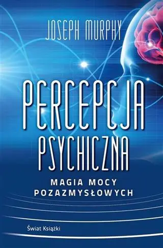 Tylko do końca tygodnia PERCEPCJA PSYCHICZNA: MAGIA MOCY POZAZMYSŁOWEJ