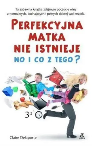 Perfekcyjna matka nie istnieje, no i co z tego? Okazja