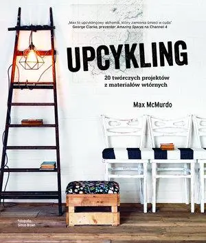 UPCYKLING 20 TWÓRCZYCH PROJEKTÓW Z MATERIAŁÓW WTÓR Oferta