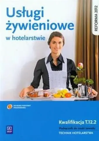 Usługi żywieniowe w hotelarstwie. Kwalifikacja T.1 Do wyczerpania zapasów
