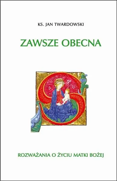 Obniżka ceny ZAWSZE OBECNA. ROZWAŻANIA O ŻYCIU MATKI BOSKIEJ