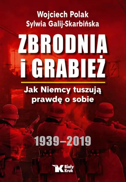 ZBRODNIA I GRABIEŻ. JAK NIEMCY TUSZUJĄ PRAWDĘ... Popularny