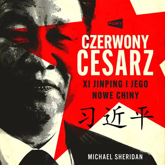 Super okazja Czerwony cesarz. Xi Jinping i jego nowe Chiny
