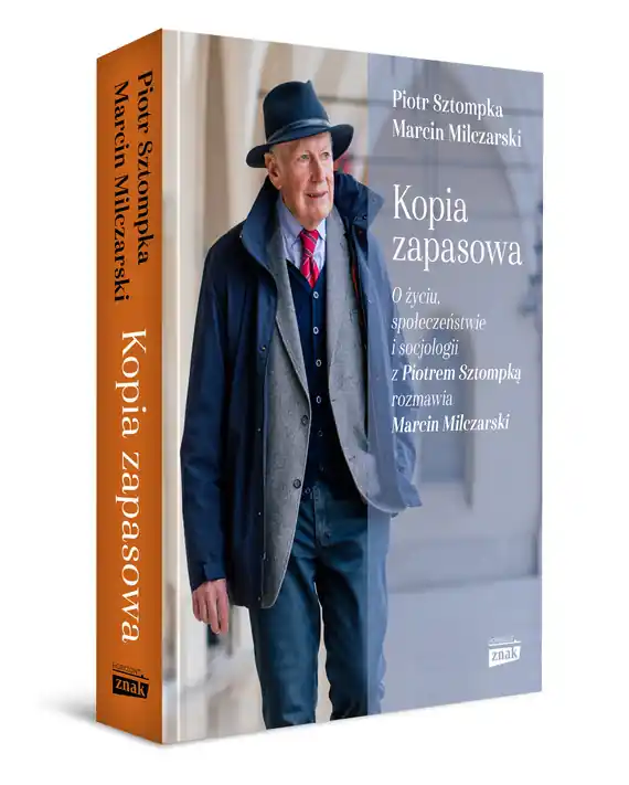 Kopia zapasowa. O życiu, społeczeństwie i socjologii z Piotrem Sztompką rozmawia Marcin Milczarski Premium