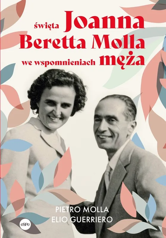 Święta Joanna Beretta Molla we wspomnieniach męża Taniej