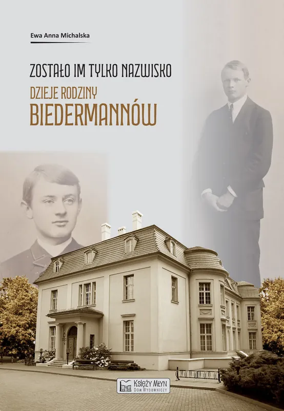Bestseller Zostało im tylko nazwisko. Dzieje rodziny Biedermannów