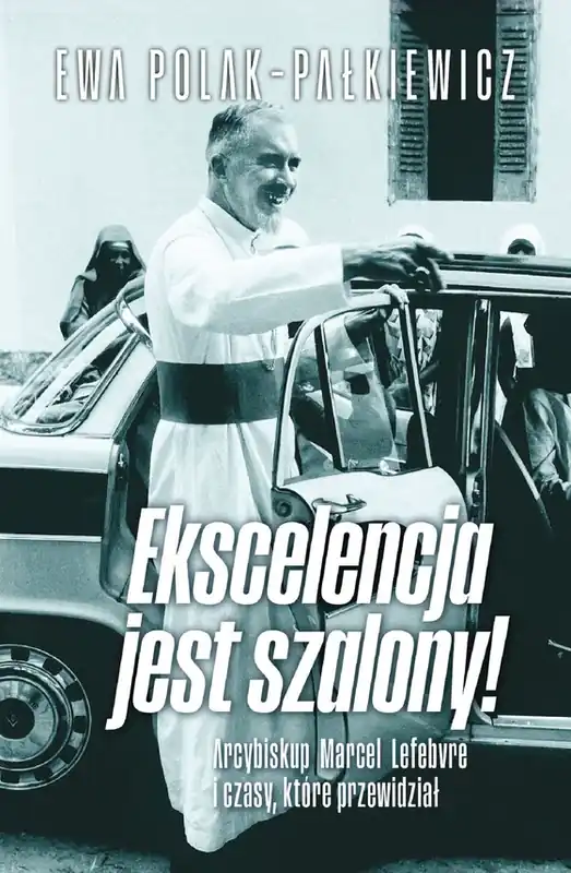 Do wyczerpania zapasów Ekscelencja jest szalony!
