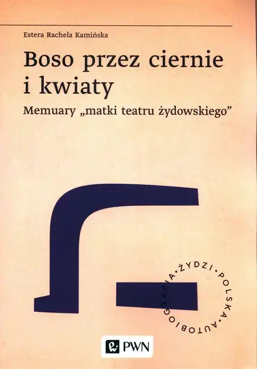 Premium Boso przez ciernie i kwiaty Memuary matki teatru żydowskiego