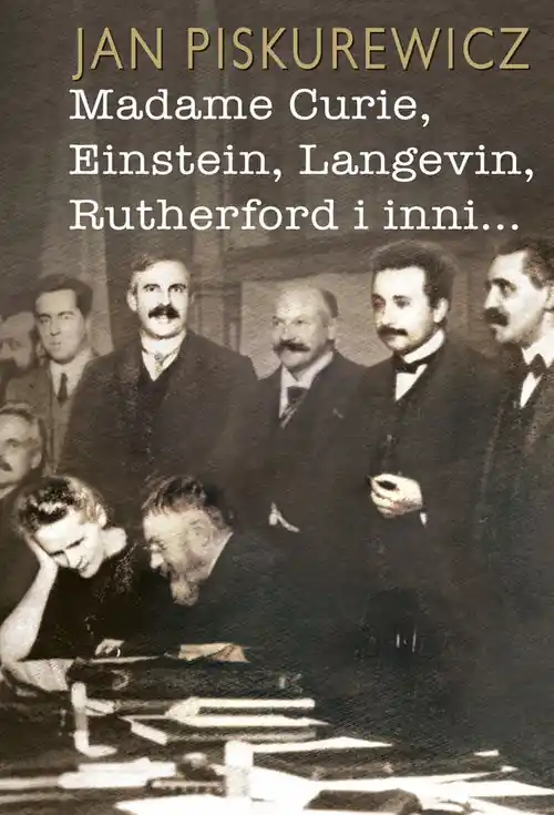 Madame Curie Einstein Langevin Rutherford i inni... Promocja