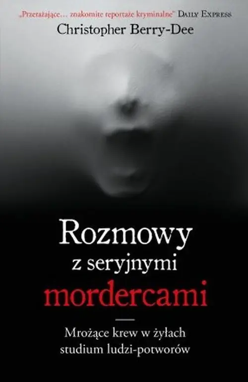 Rozmowy z seryjnymi mordercami Mrożące krew w żyłach studium zwyrodnialców Bezpieczna płatność