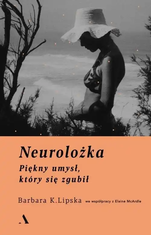 Neurolożka Piękny umysł, który się zgubił Tylko do końca tygodnia