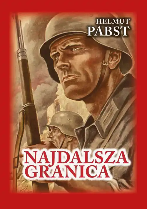 Najdalsza granica Pamiętniki niemieckiego żołnierza z frontu wschodniego 1941-1943 Wysoka jakość