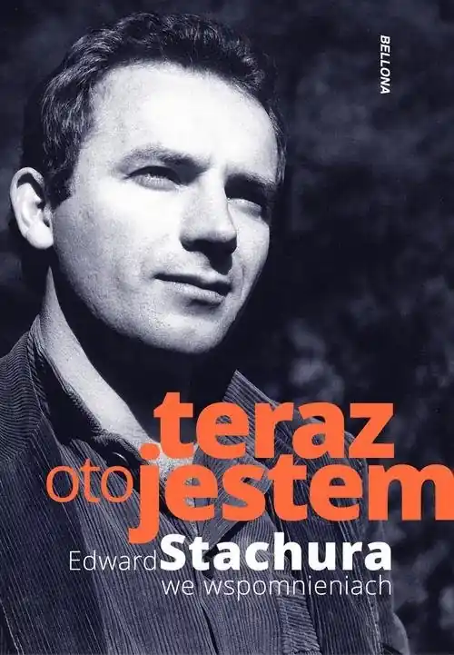 Obniżka ceny Teraz oto jestem Edward Stachura we wspomnieniach Edward Stachura we wspomnieniach