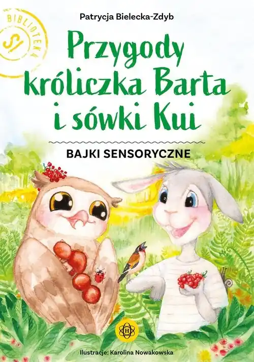 Wybór klientów Przygody króliczka Barta i sówki Kui Bajki sensoryczne