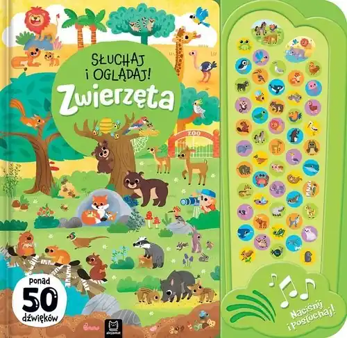 Słuchaj i oglądaj! Zwierzęta. Ponad 50 dźwięków Dodaj do koszyka