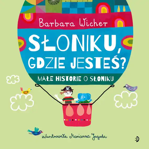 Słoniku, gdzie jesteś? Małe historie o Słoniku. Tom 1 Rabat