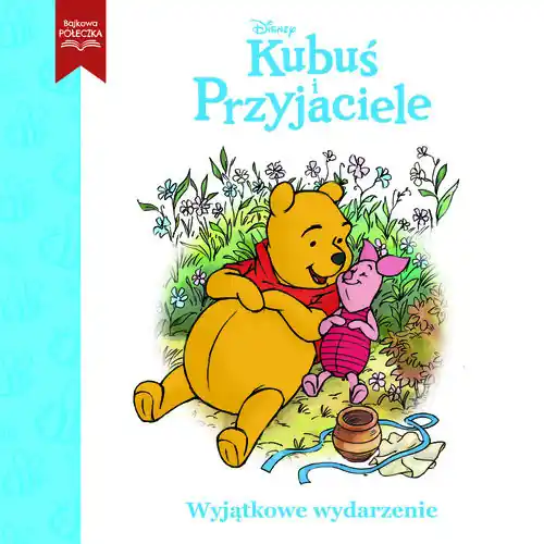 Wyjątkowe wydarzenie. Disney Kubuś i Przyjaciele Oferta czasowa
