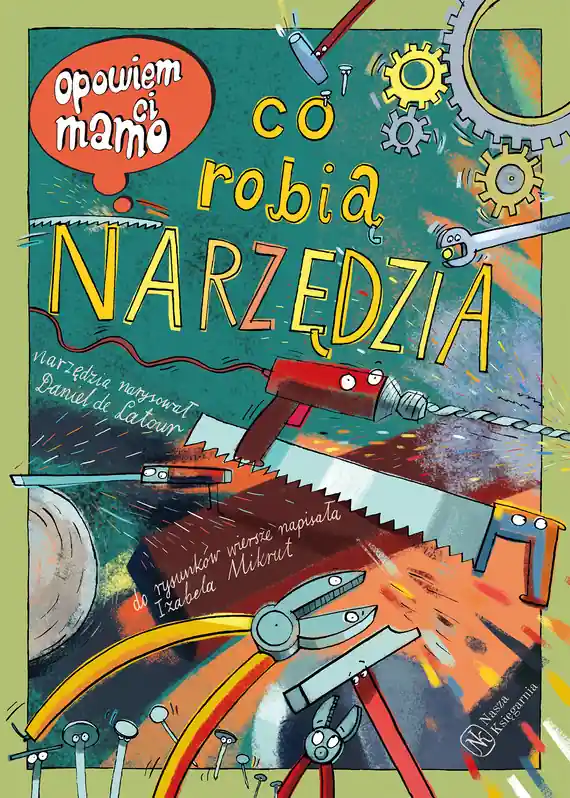 Opowiem ci, mamo, co robią narzędzia wyd. 2024 Bestseller