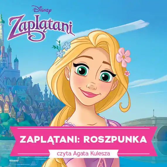 Sprawdź teraz Zaplątani. Roszpunka