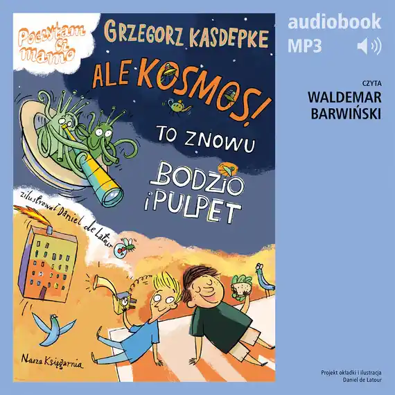 Kup online Ale kosmos! To znowu Bodzio i Pulpet