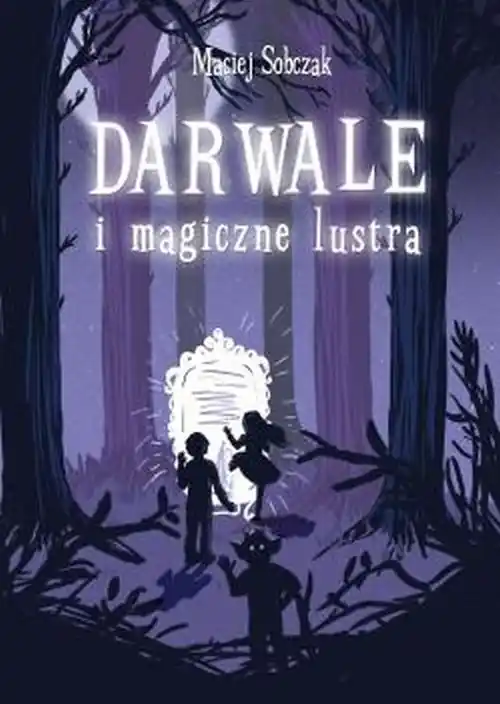 Darwale i magiczne lustra Ostatnia szansa