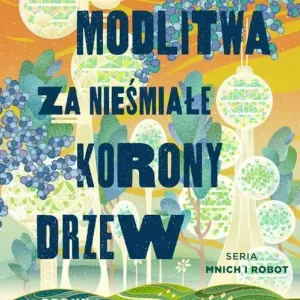 Sprawdź teraz Modlitwa za nieśmiałe korony drzew