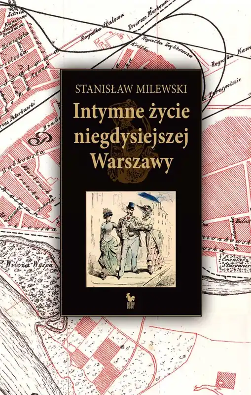 Intymne życie niegdysiejszej Warszawy Ostatnie sztuki