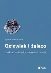 Człowiek i żelazo. Hutnictwo na ziemiach polskich Tani