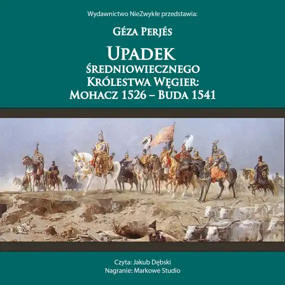 Taniej Upadek średniowiecznego Królestwa Węgier: Mohacz 1526-Buda 1541