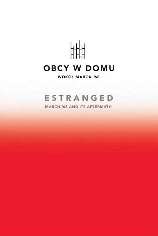 Obcy w domu. Wokół Marca '68 Ostatnia szansa