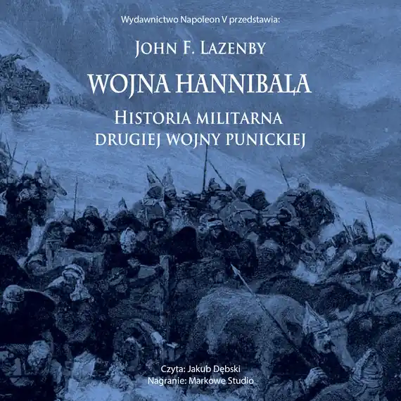 Wojna Hannibala. Historia militarna drugiej wojny punickiej Tylko do końca tygodnia