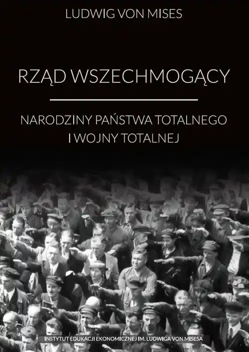 Kup online Rząd wszechmogący Narodziny państwa totalnego i wojny totalnej