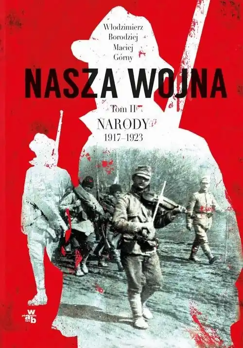 Nasza wojna Tom 2 Narody 1917-1923 Bezpieczne zakupy