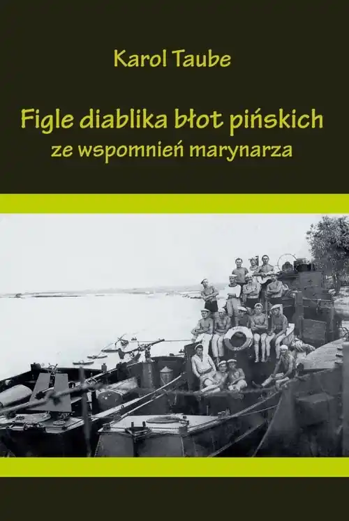 Figle diablika błot pińskich Ze wspomnień marynarza Bestseller
