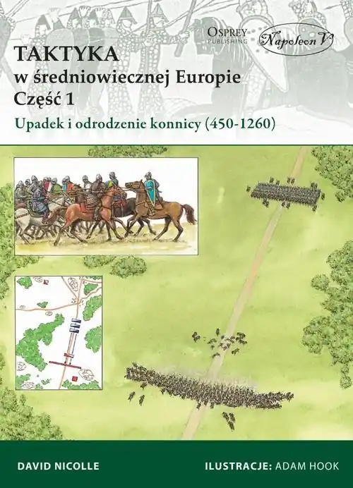 Taktyka w średniowiecznej Europie Część 1 Upadek i odrodzenie konnicy (450-1260) Oferta