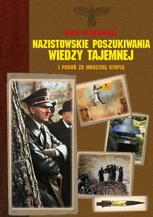Najlepsza cena Nazistowskie poszukiwania wiedzy tajemnej i pogoń za mroczną utopią